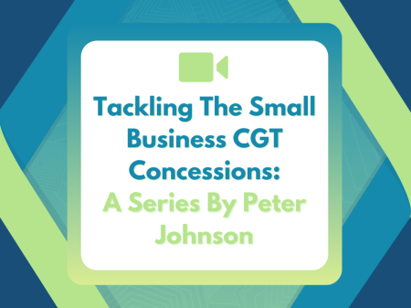 Tackling The Small Business CGT Concessions_ A Series By Peter Johnson - Portal Image